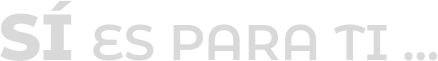 Sí es para ti